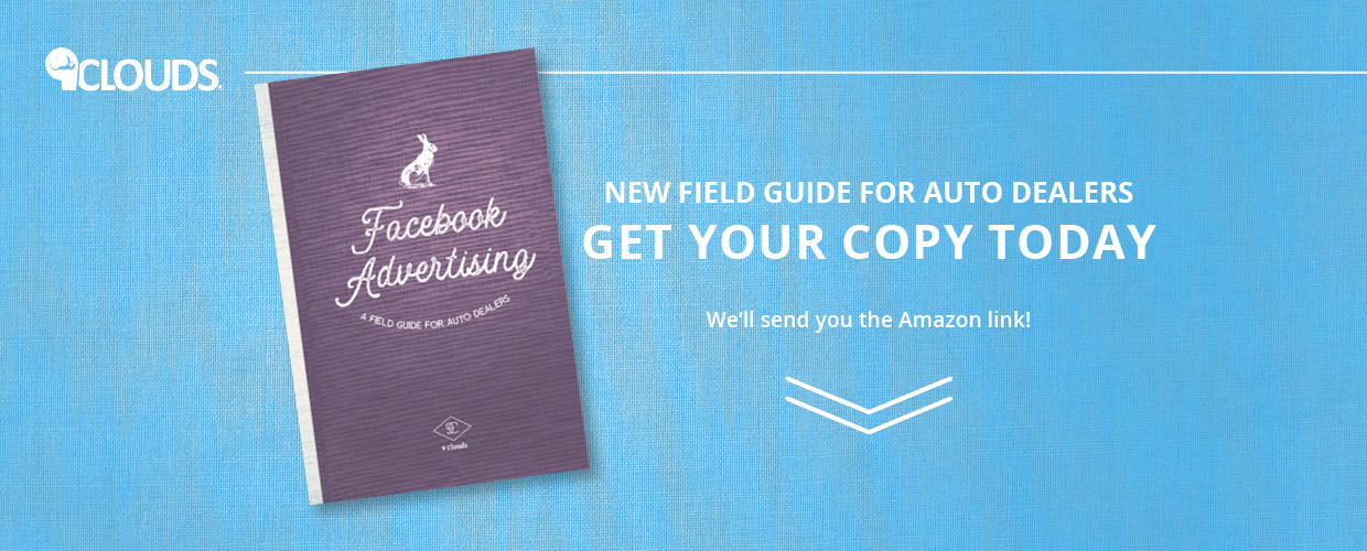 Now Available — Facebook Advertising: A Field Guide for Auto Dealers