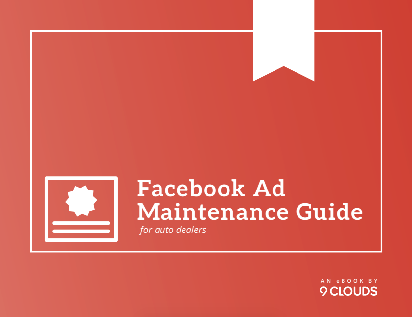 Facebook Ads Maintenance Guide for Auto Dealers