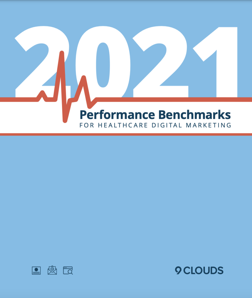 9 Clouds 2021 Healthcare Marketing Performance Benchmarks